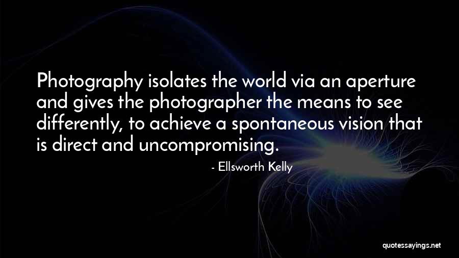 Vision Photography Quotes By Ellsworth Kelly Vision Photography Quotes By Ellsworth Kelly