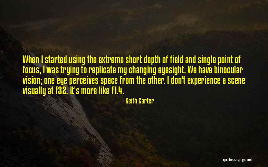 Vision Photography Quotes By Keith Carter Vision Photography Quotes By Keith Carter