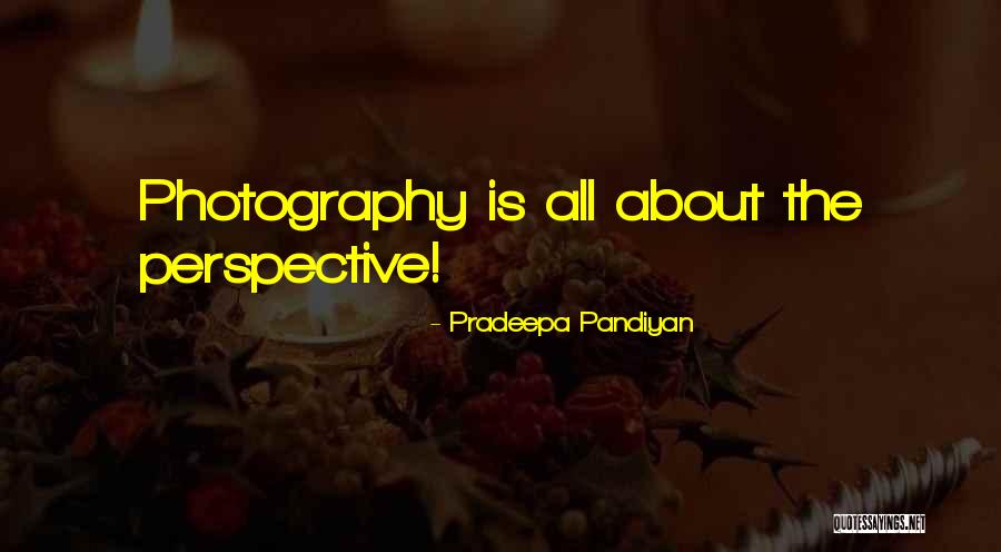 Vision Photography Quotes By Pradeepa Pandiyan Vision Photography Quotes By Pradeepa Pandiyan