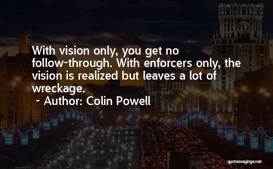Vision Realized Quotes By Colin Powell