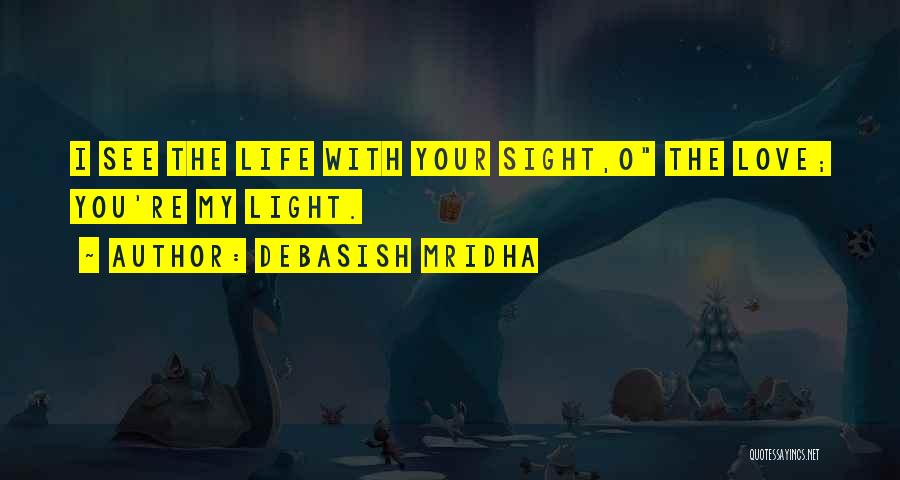 Vision Sight Quotes By Debasish Mridha