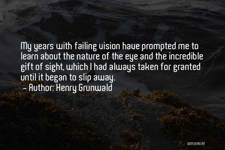 Vision Sight Quotes By Henry Grunwald