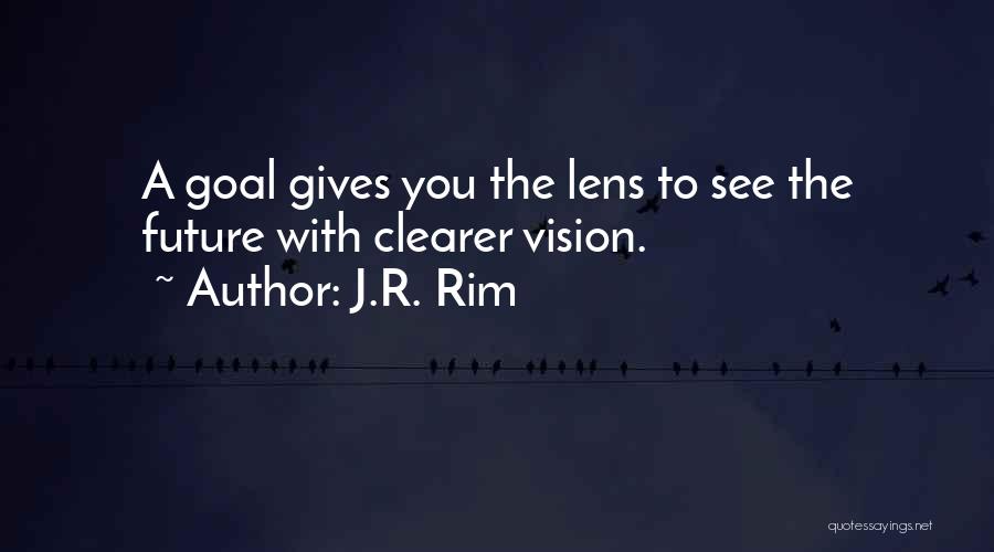 Vision Sight Quotes By J.R. Rim