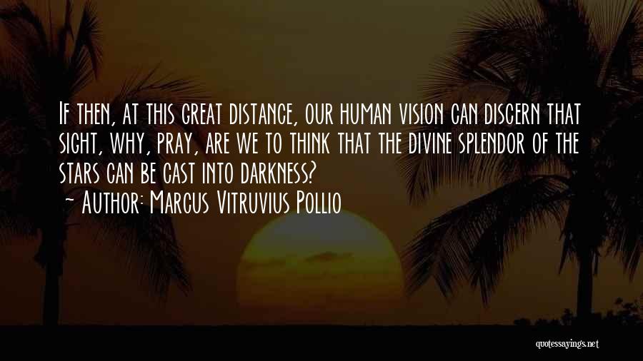 Vision Sight Quotes By Marcus Vitruvius Pollio