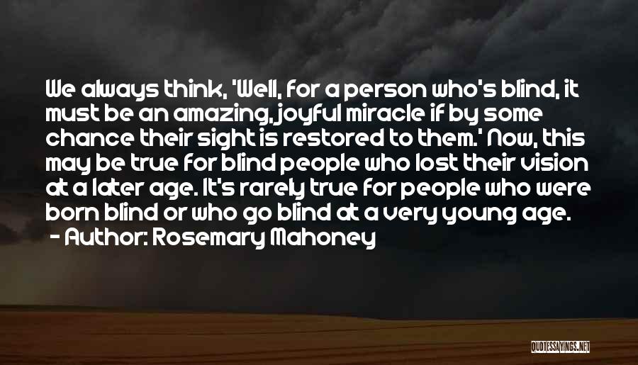 Vision Sight Quotes By Rosemary Mahoney