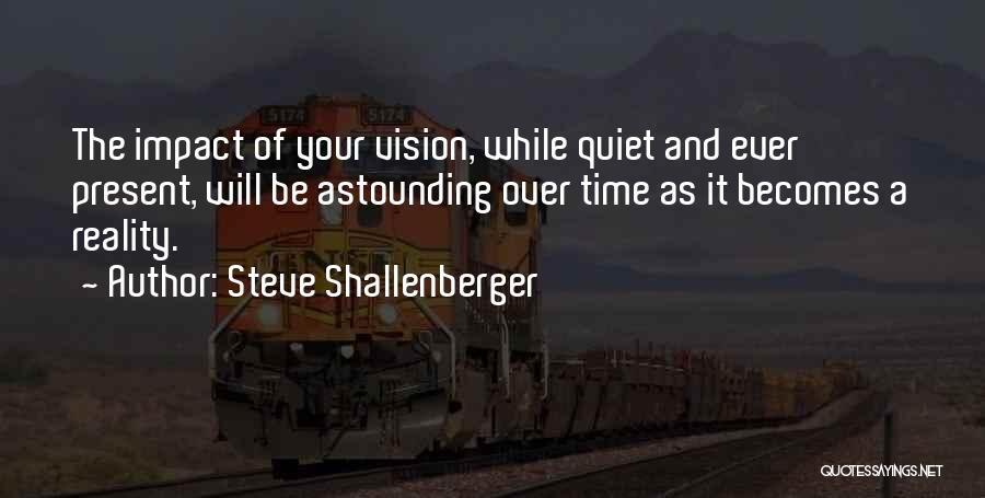 Vision Statement Quotes By Steve Shallenberger