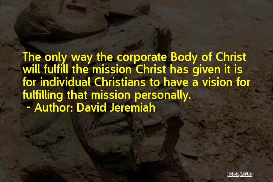 Vision That Body Quotes By David Jeremiah