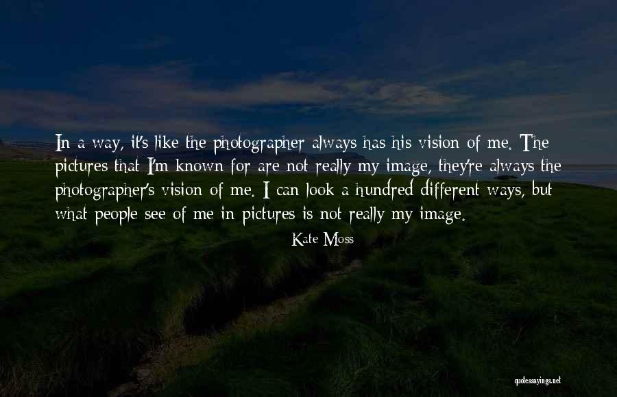 Vision That Looks Quotes By Kate Moss Vision That Looks Quotes By Kate Moss