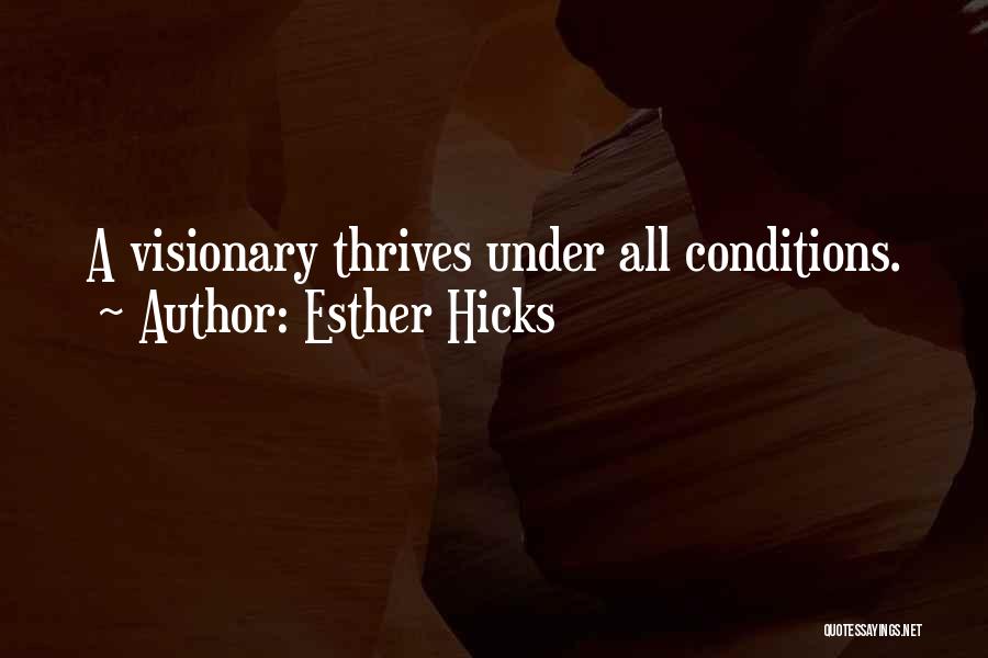 Vision Visionary Quotes By Esther Hicks