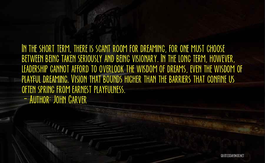 Vision Visionary Quotes By John Carver