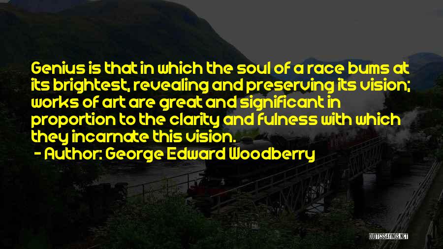 Vision Works Quotes By George Edward Woodberry