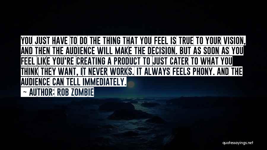 Vision Works Quotes By Rob Zombie