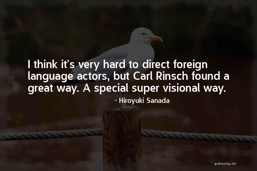 Visional Plus Quotes By Hiroyuki Sanada Visional Plus Quotes By Hiroyuki Sanada