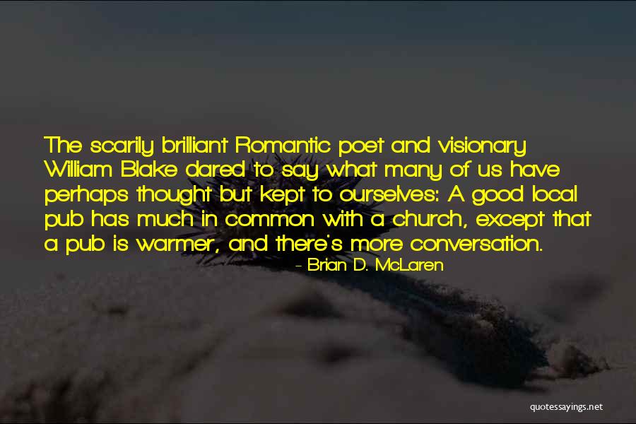 Visionary Quotes By Brian D. McLaren Visionary Quotes By Brian D. McLaren