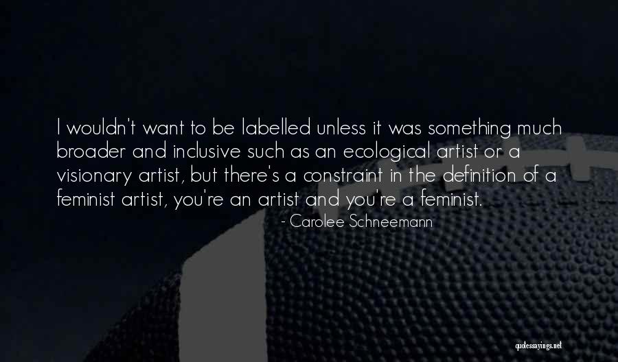 Visionary Quotes By Carolee Schneemann Visionary Quotes By Carolee Schneemann