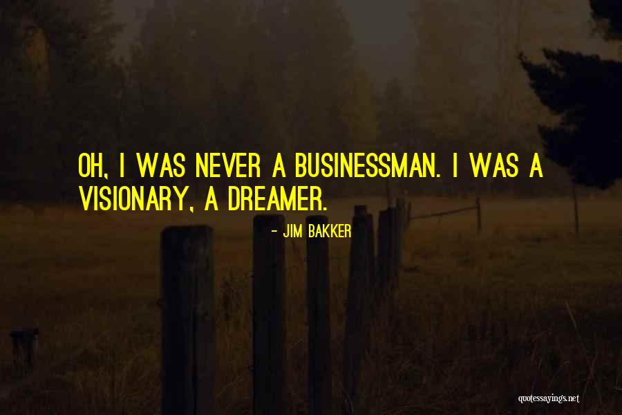Visionary Quotes By Jim Bakker Visionary Quotes By Jim Bakker