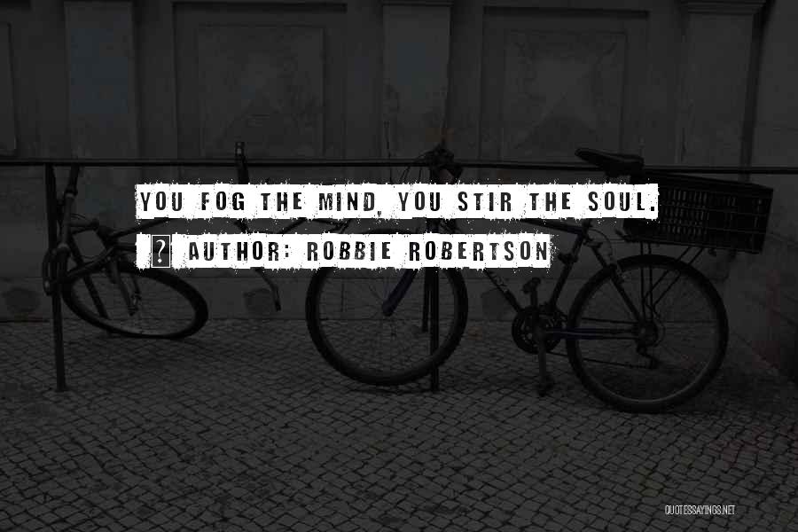 Visionary Thinking Quotes By Robbie Robertson