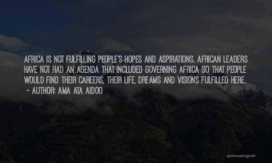 Visions And Dreams Quotes By Ama Ata Aidoo
