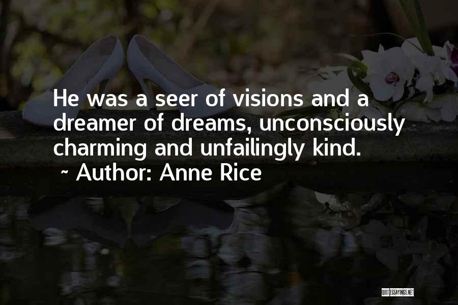 Visions And Dreams Quotes By Anne Rice