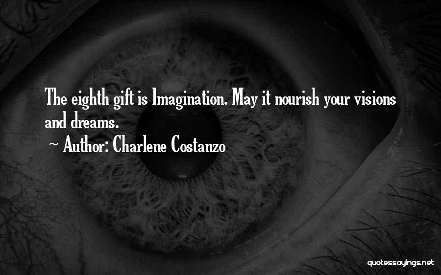 Visions And Dreams Quotes By Charlene Costanzo