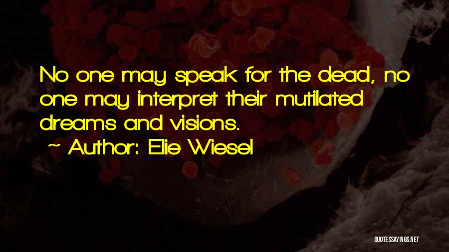 Visions And Dreams Quotes By Elie Wiesel