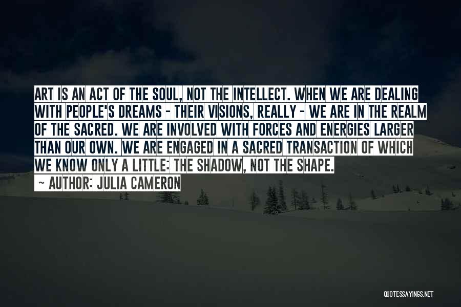 Visions And Dreams Quotes By Julia Cameron
