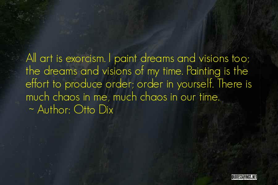 Visions And Dreams Quotes By Otto Dix
