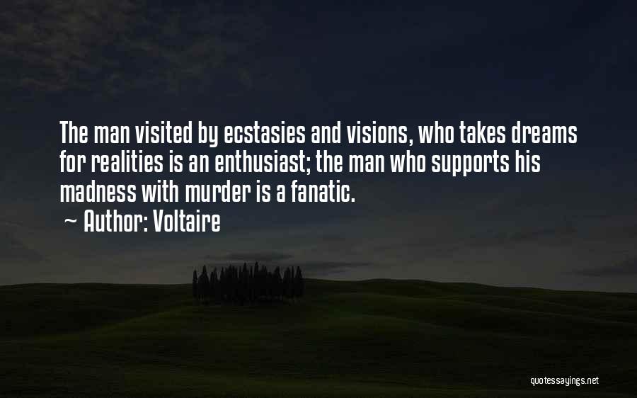 Visions And Dreams Quotes By Voltaire
