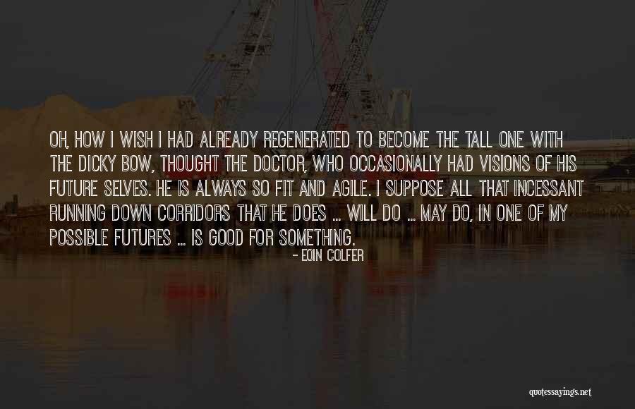 Visions For The Future Quotes By Eoin Colfer Visions For The Future Quotes By Eoin Colfer