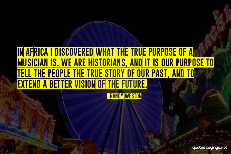 Visions For The Future Quotes By Randy Weston Visions For The Future Quotes By Randy Weston