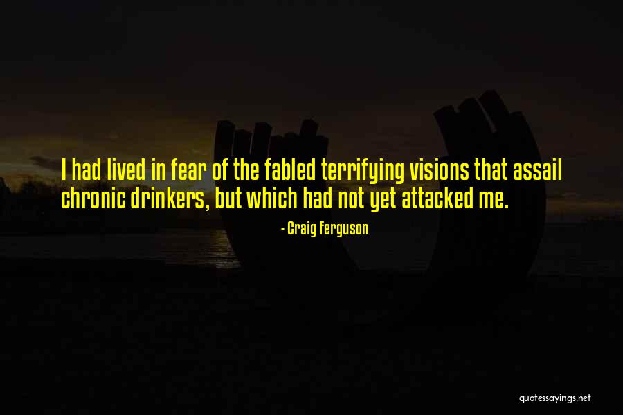 Visions Hallucinations Quotes By Craig Ferguson
