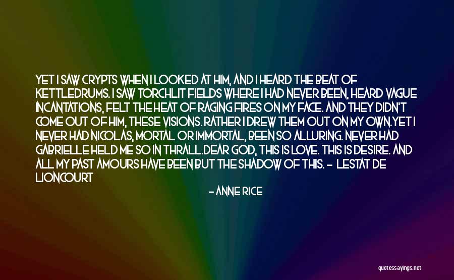 Visions Of Love Quotes By Anne Rice Visions Of Love Quotes By Anne Rice