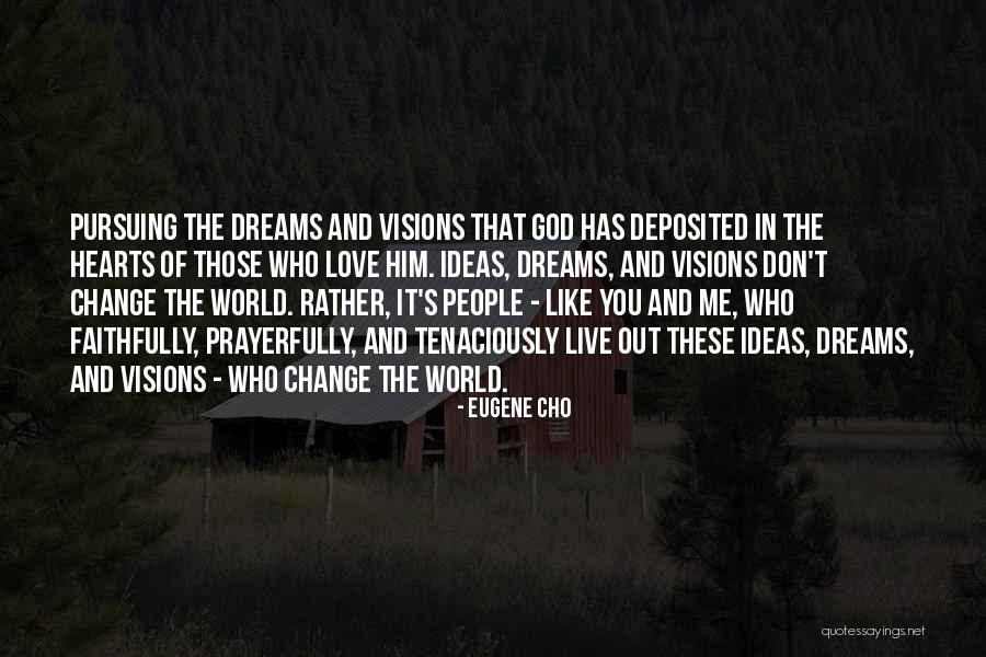 Visions Of Love Quotes By Eugene Cho Visions Of Love Quotes By Eugene Cho