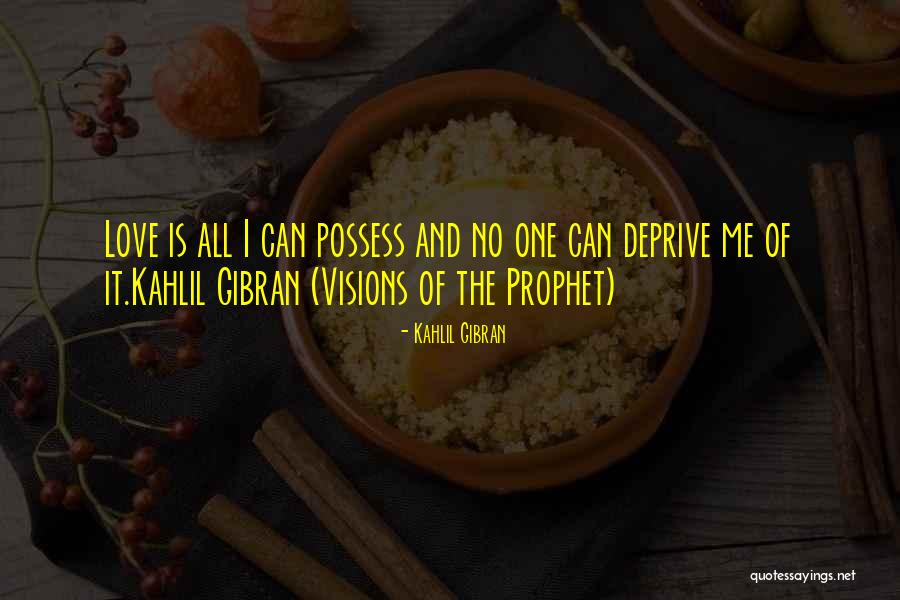 Visions Of Love Quotes By Kahlil Gibran Visions Of Love Quotes By Kahlil Gibran