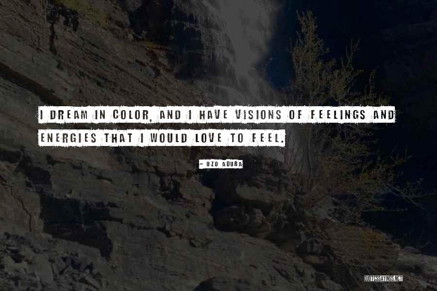 Visions Of Love Quotes By Uzo Aduba Visions Of Love Quotes By Uzo Aduba