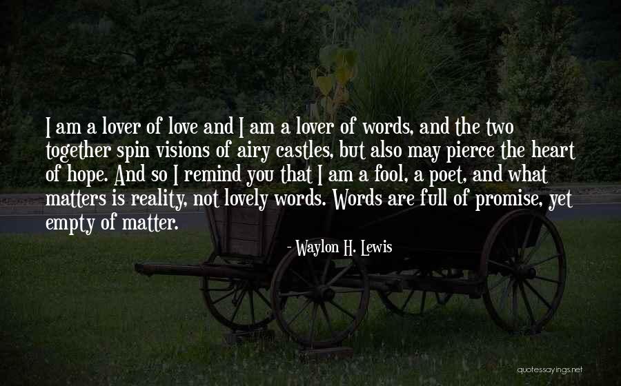 Visions Of Love Quotes By Waylon H. Lewis Visions Of Love Quotes By Waylon H. Lewis