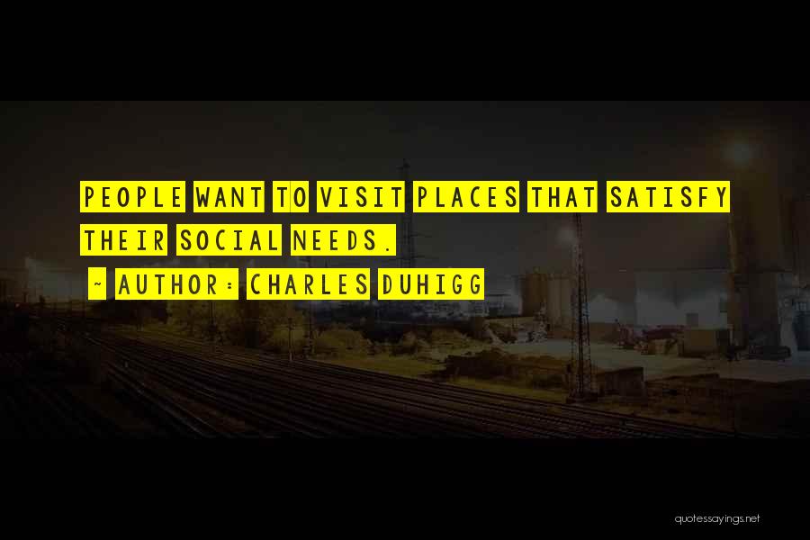 Visit Places Quotes By Charles Duhigg