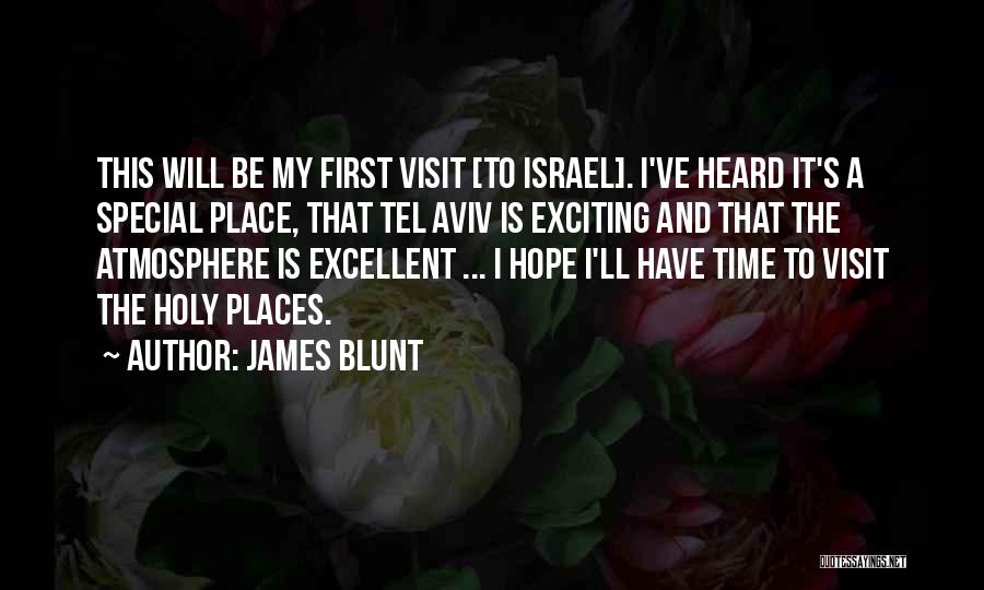 Visit Places Quotes By James Blunt