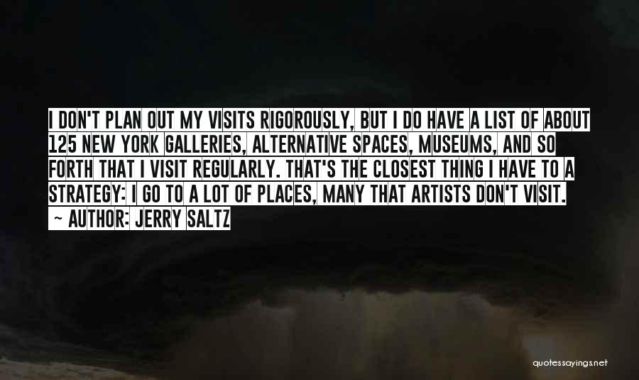 Visit Places Quotes By Jerry Saltz