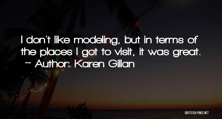 Visit Places Quotes By Karen Gillan