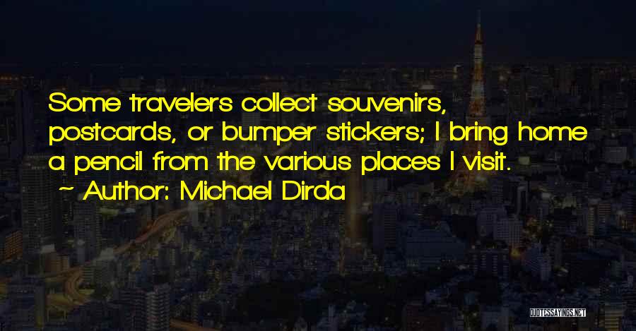 Visit Places Quotes By Michael Dirda