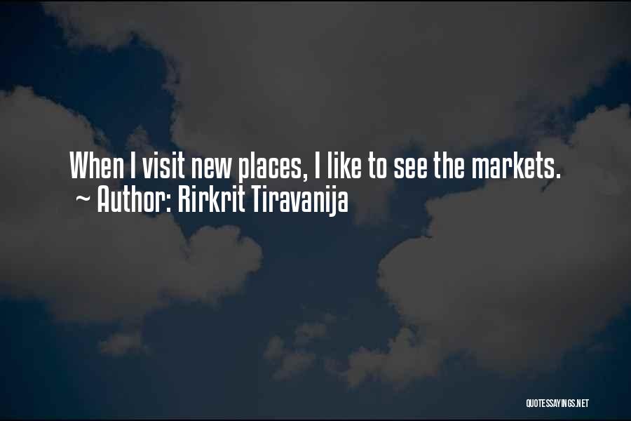 Visit Places Quotes By Rirkrit Tiravanija