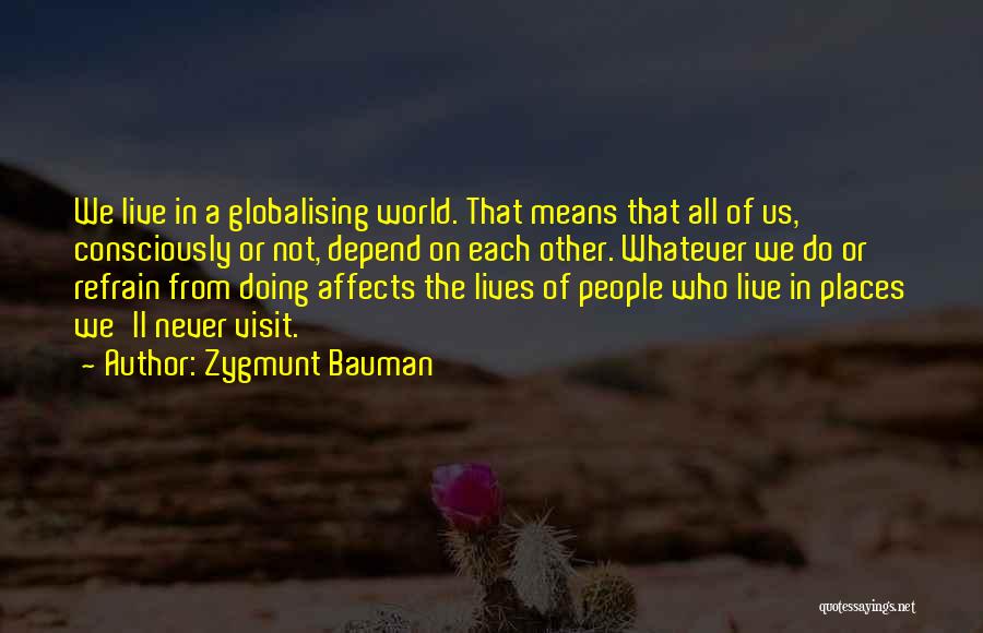 Visit Places Quotes By Zygmunt Bauman