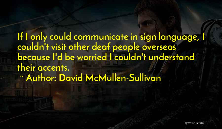 Visit Quotes By David McMullen-Sullivan