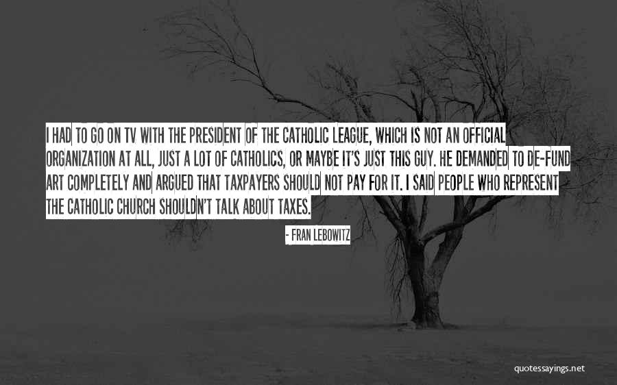 Visitare Lumbria Quotes By Fran Lebowitz Visitare Lumbria Quotes By Fran Lebowitz