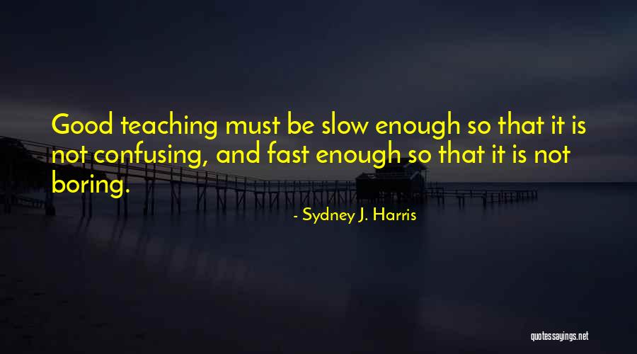 Visiter Quotes By Sydney J. Harris Visiter Quotes By Sydney J. Harris