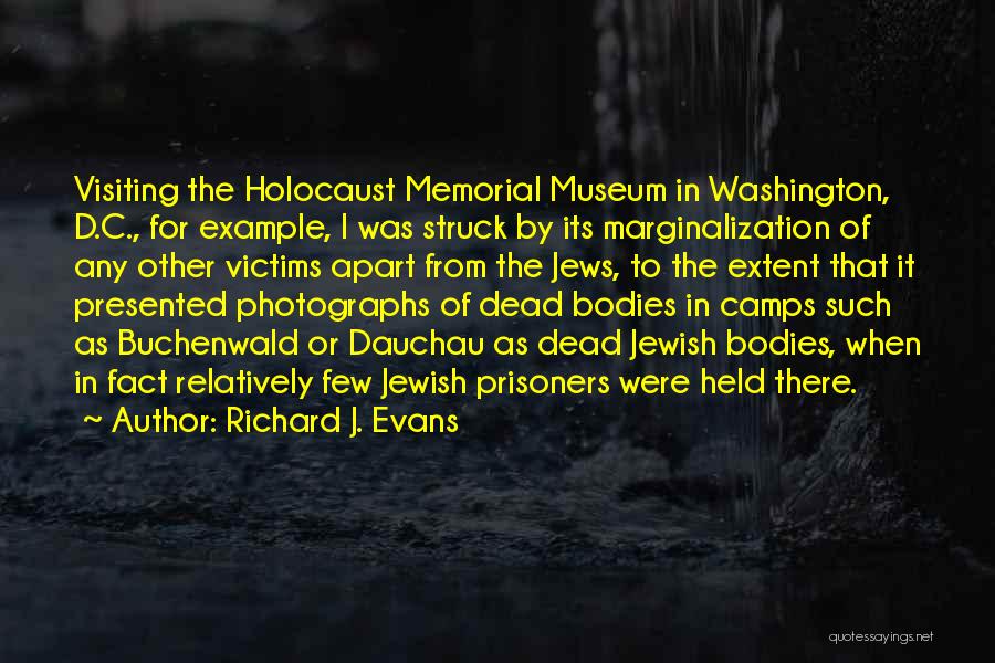 Visiting Museums Quotes By Richard J. Evans