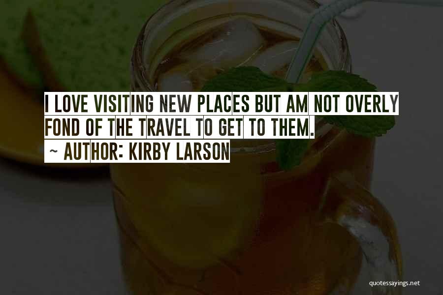 Visiting New Places Quotes By Kirby Larson