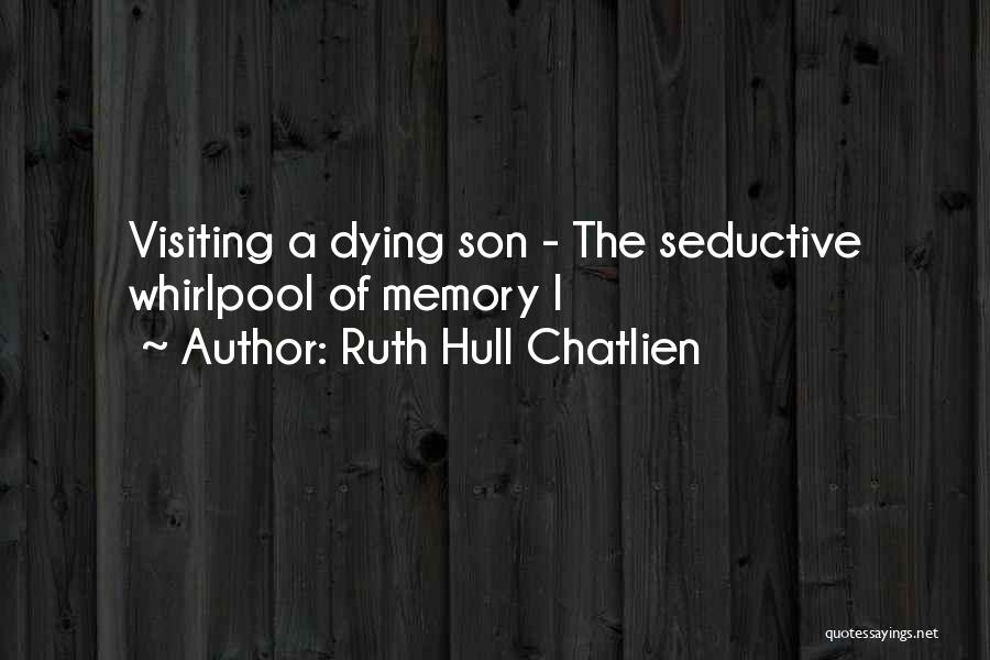 Visiting Ours Quotes By Ruth Hull Chatlien