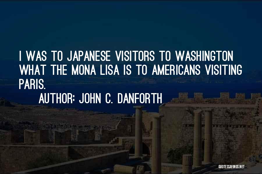 Visiting Paris Quotes By John C. Danforth